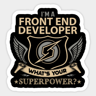 Front End Developer T Shirt - Superpower Gift Item Tee Sticker